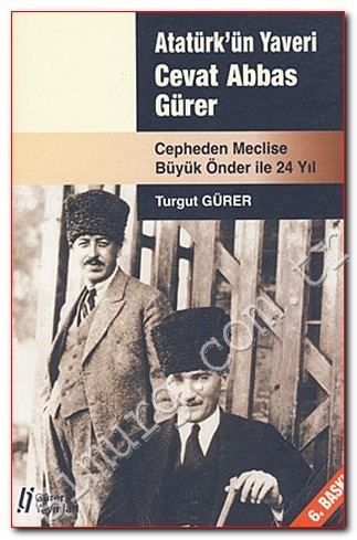 Cevat Abbas Gürer Atatrk39n Yaveri Cevat Abbas Grer Cepheden Meclise Byk nder