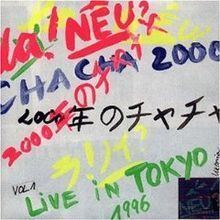 Cha Cha 2000 - Live in Tokyo 1996 Vol. 1 httpsuploadwikimediaorgwikipediaenthumb8
