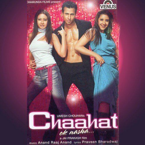 Chaahat – Ek Nasha Chaahat Ek Nasha Chaahat Ek Nasha songs Hindi Album Chaahat