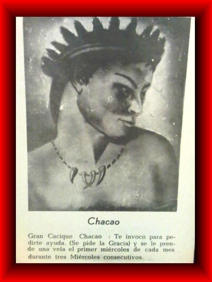 Chacao (cacique) ORACION AL CACIQUE CHACAO PARA PROTECCION Y RESCATES