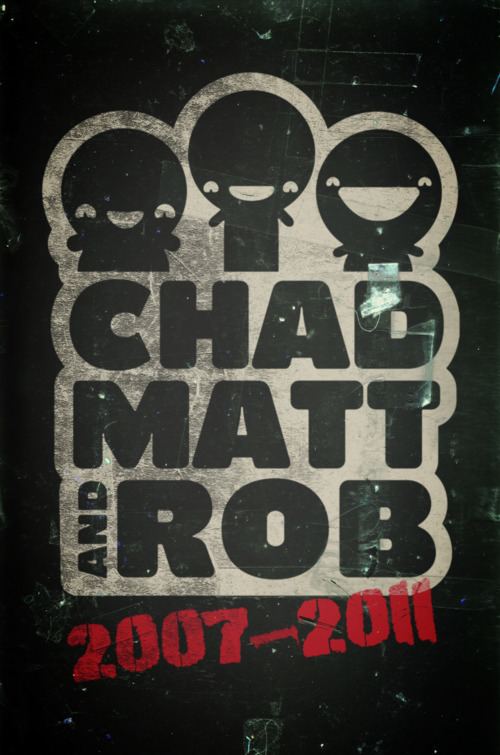 Chad, Matt & Rob