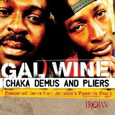 Chaka Demus Gal Wine Dancehall Gems from Jamaica39s Dynamic Duo