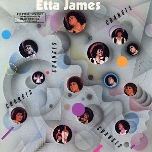Changes (Etta James album) httpsuploadwikimediaorgwikipediaenee0Cha
