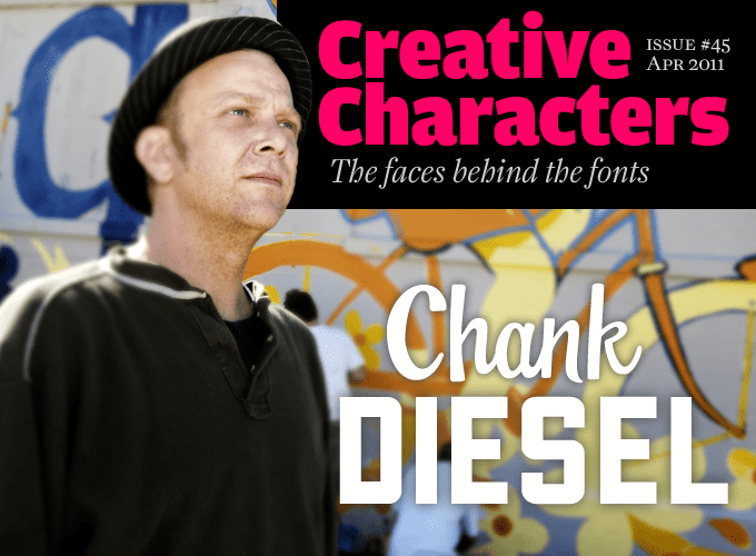 Chank Diesel MyFonts Creative Characters interview with Chank Diesel April 2011
