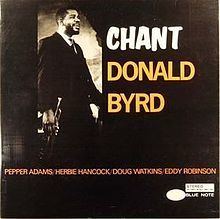 Chant (Donald Byrd album) httpsuploadwikimediaorgwikipediaenthumb6