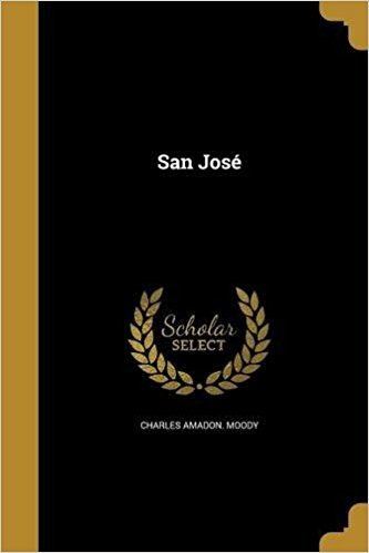 Charles Amadon Moody San Jose Charles Amadon Moody 9781373614209 Amazoncom Books