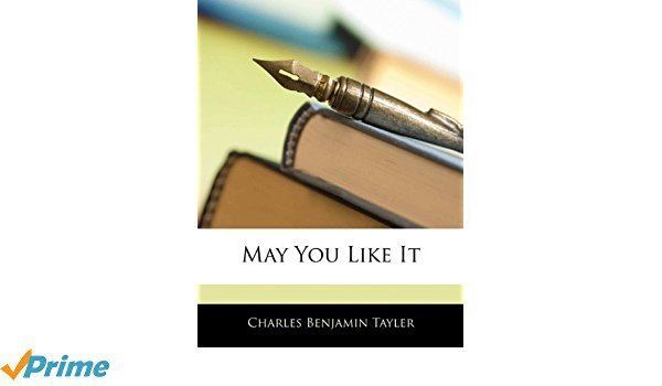 Charles Benjamin Tayler May You Like It German Edition Charles Benjamin Tayler