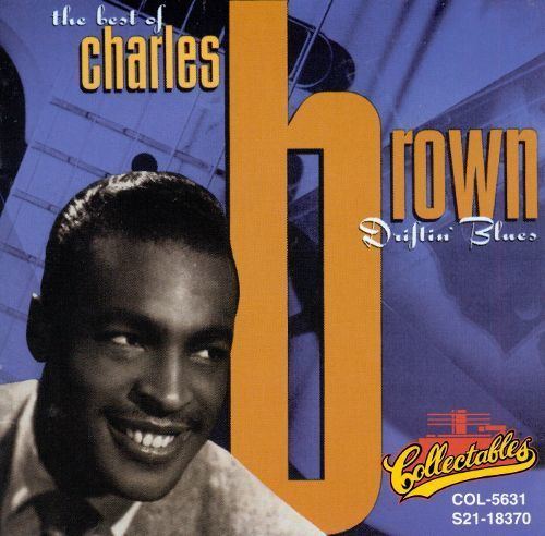 Charles Brown (musician) Driftin Blues The Best of Charles Brown Charles Brown Songs