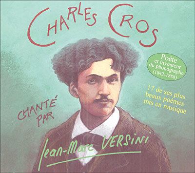 Charles Cros Charles Cros poetinventorvisionary