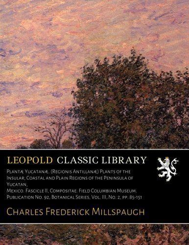 Charles Frederick Millspaugh Charles Frederick Millspaugh Leopold Classic Library