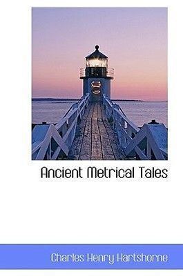 Charles Henry Hartshorne Ancient Metrical Tales by Charles Henry Hartshorne Hardcover Book