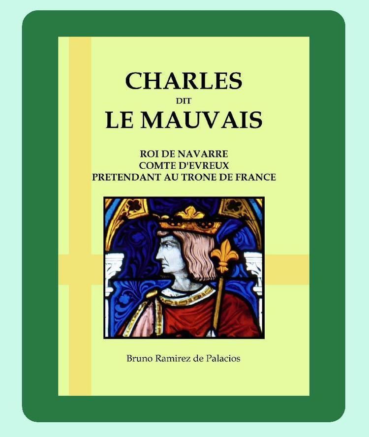 Charles II of Navarre CHARLES II THE BAD king of Navarre