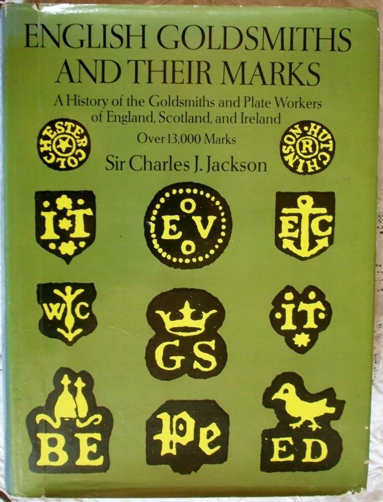 Charles James Jackson English Goldsmiths and Their Marks Sir Charles James Jackson