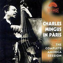 Charles Mingus in Paris: The Complete America Session httpsuploadwikimediaorgwikipediaenthumbd