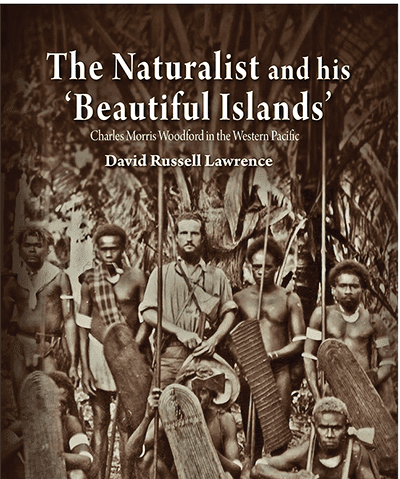 Charles Morris Woodford The Naturalist and his Beautiful Islands Charles Morris Woodford