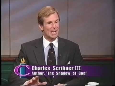 Charles Scribner III Charles Scribner III Interview The Shadow of God YouTube