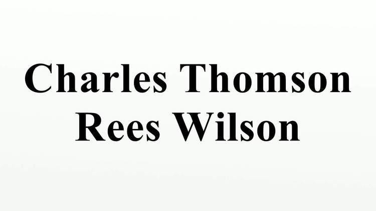 Charles Thomson Rees Wilson Charles Thomson Rees Wilson YouTube