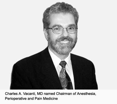 Charles Vacanti Vacanti Named Chairman of Anesthesia Perioperative and Pain