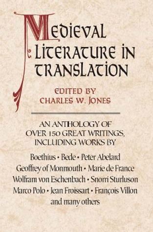 Charles W. Jones (medievalist) Medieval Literature in Translation by Charles W Jones