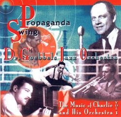 Charlie and his Orchestra Propaganda Swing Charlie and His Orchestra Propaganda Swing The
