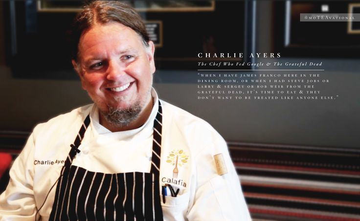 Charlie Ayers Chef Charlie Ayers is widely known as the former Executive Chef of