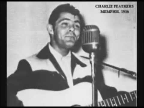 Charlie Feathers Charlie Feathers Cant Hardly Stand It YouTube
