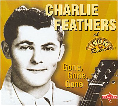 Charlie Feathers Album Charlie Feathers Full Discography and last album