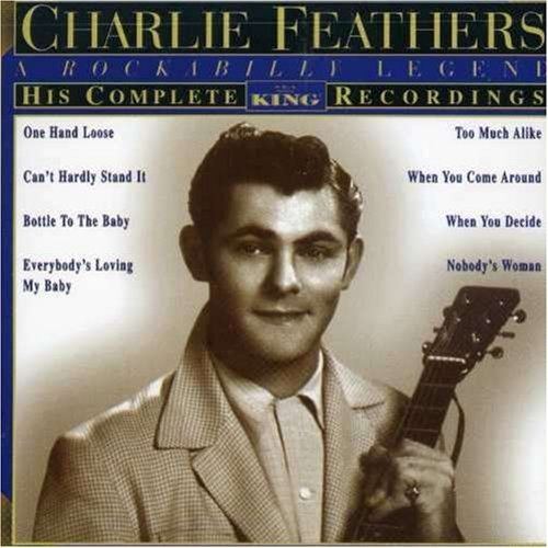 Charlie Feathers CHARLIE FEATHERS His Complete King Recordings Amazoncom Music