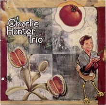 Charlie Hunter Trio (album) httpsuploadwikimediaorgwikipediaenthumb2
