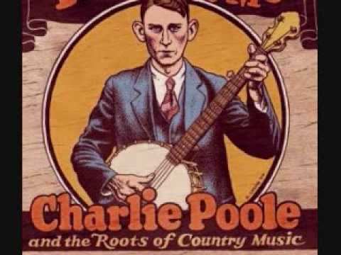 Charlie Poole If The River Was Whiskey Charlie Poolewmv YouTube