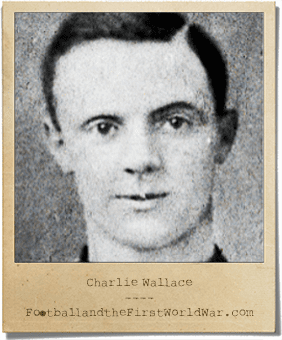 Charlie Wallace Charlie Wallace Football and the First World War
