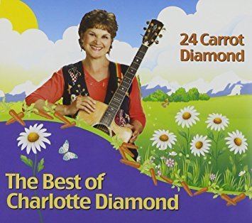 Charlotte Diamond Charlotte Diamond 24 Carrot Diamond The Best of