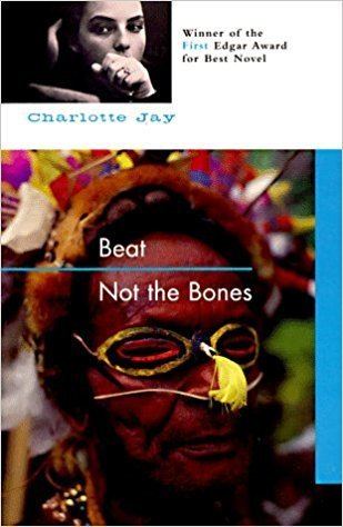 Charlotte Jay Beat Not the Bones Charlotte Jay 9781569470473 Amazoncom Books