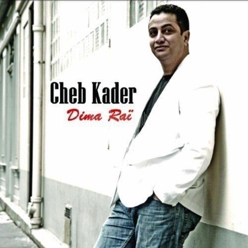 Cheb Kader Cheb Kader MP3 couter et Tlcharger