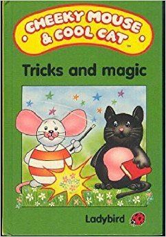 Cheeky Mouse Tricks and Magic Cheeky Mouse amp Cool Cat Amazoncouk John