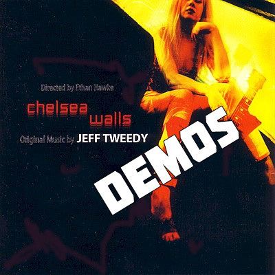 Chelsea Walls Jeff Tweedy w Glen Kotche Chelsea Walls Demos Home The Steam