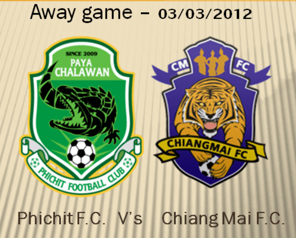 Chiangmai F.C. Phichit FC v Chiang Mai FC Chiang Mai FC Fanzine
