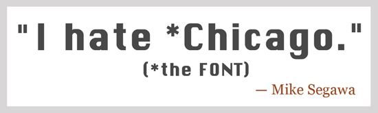 Chicago (typeface) Designers Least Favorite Fonts Glantz Design