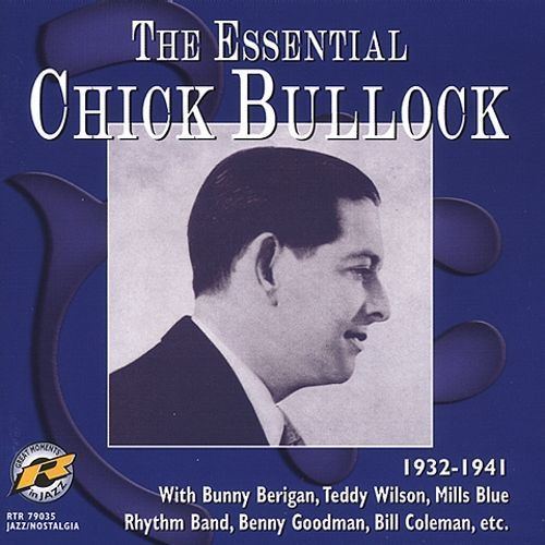 Chick Bullock The Essential Chick Bullock Chick Bullock Songs Reviews