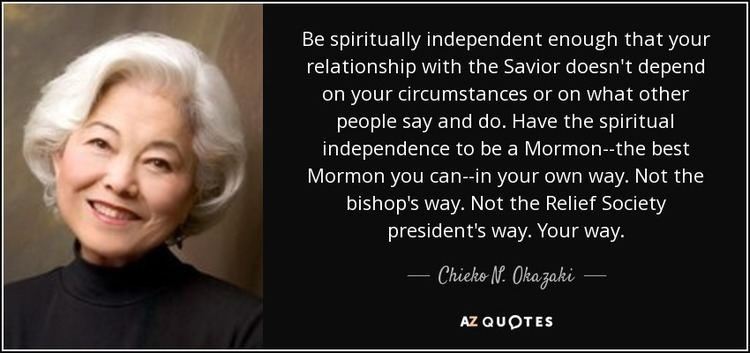 Chieko N. Okazaki Chieko N Okazaki quote Be spiritually independent enough that your