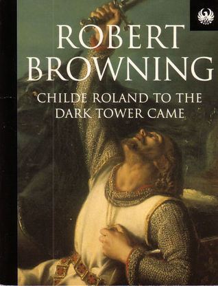 Childe Roland to the Dark Tower Came imagesgrassetscombooks1232748129l187227jpg