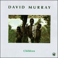 Children (David Murray album) httpsuploadwikimediaorgwikipediaenaa2Chi