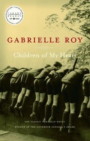 Children of My Heart Children of My Heart by Gabrielle Roy Reviews Discussion