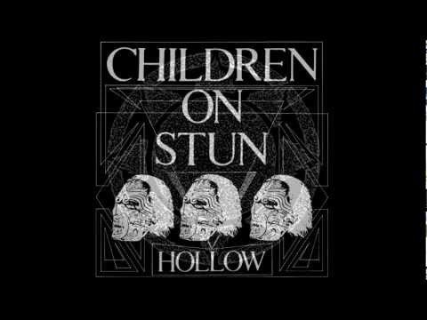 Children on Stun CHILDREN ON STUN Hollow YouTube