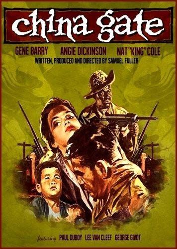 China Gate (1957 film) China Gate 1957 Samuel Fuller Gene Barry Angie Dickinson Nat