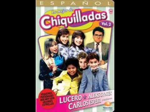 Chiquilladas Las Peliculasquot Cancion Infantil De Chiquilladas YouTube