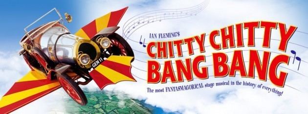 Chitty Chitty Bang Bang (musical) Chitty Chitty Bang Bang Stage Musical ends 26 May 2013 Play and Go