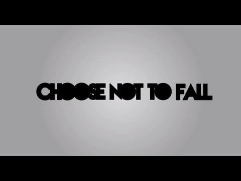Choose Not to Fall httpsiytimgcomviNQzTNvJ4YL8hqdefaultjpg