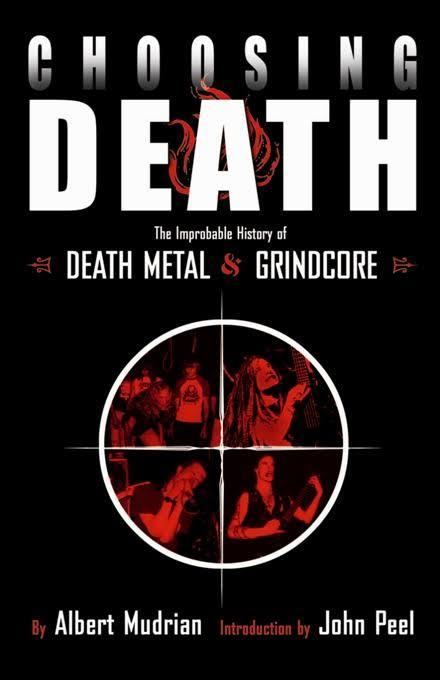 Choosing Death: The Improbable History of Death Metal & Grindcore t0gstaticcomimagesqtbnANd9GcRvtsCrLYlhCZHbU