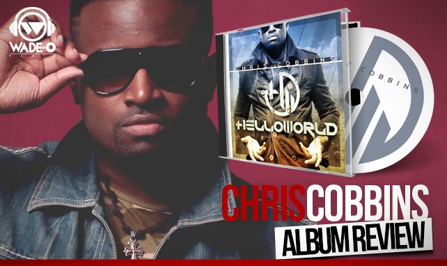 Chris Cobbins Album Review Chris Cobbins Hello World WadeO Radio